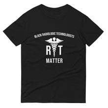 Load image into Gallery viewer, Black Radiologic Technologists Matter - Unisex Short-Sleeve T-Shirt