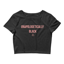 Load image into Gallery viewer, Unapologetically Black - Crop Top