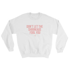 Load image into Gallery viewer, Don't Let The Shrinkage Fool You - Sweatshirt