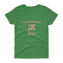 Load image into Gallery viewer, Black HR Professionals Matter (Logo) - Women's short sleeve t-shirt
