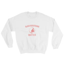 Load image into Gallery viewer, Black Beauticians Matter - Sweatshirt