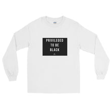 Load image into Gallery viewer, Privileged To be Black - Long Sleeve T-Shirt