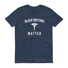 Load image into Gallery viewer, Black Doctors Matter - Unisex Short-Sleeve T-Shirt