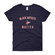 Load image into Gallery viewer, Black Artists Matter - Women&#39;s short sleeve t-shirt
