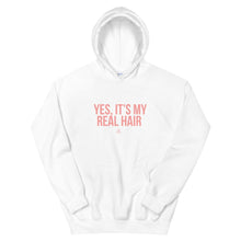 Load image into Gallery viewer, Yes, It's My Real Hair - Hoodie