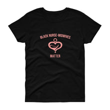 Load image into Gallery viewer, Black Nurse Midwives Matter - Women's short sleeve t-shirt