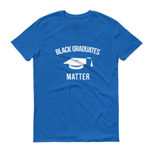 Load image into Gallery viewer, Black Graduates Matter - Unisex Short-Sleeve T-Shirt