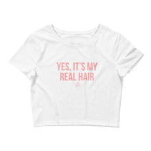 Load image into Gallery viewer, Yes, It's My Real Hair - Crop Top