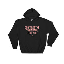 Load image into Gallery viewer, Don't Let The Shrinkage Fool You - Hoodie