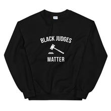 Load image into Gallery viewer, Black Judges Matter - Unisex Sweatshirt