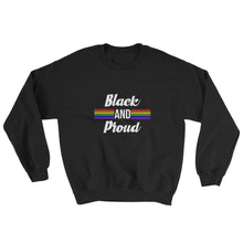 Load image into Gallery viewer, Black and Proud (pride) - Sweatshirt