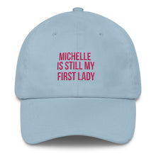 Load image into Gallery viewer, Michelle Is Still My First Lady - Classic Hat