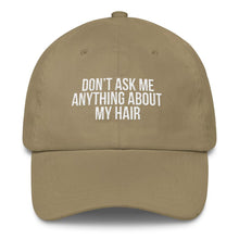 Load image into Gallery viewer, Don't Ask me Anything About My Hair - Classic Hat
