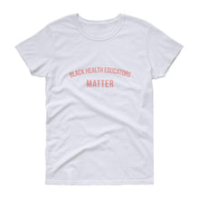 Load image into Gallery viewer, Black Health Educators - Women&#39;s short sleeve t-shirt

