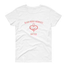 Load image into Gallery viewer, Black Nurse Midwives Matter - Women's short sleeve t-shirt