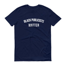 Load image into Gallery viewer, Black Publicists Matter - Unisex Short-Sleeve T-Shirt