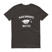 Load image into Gallery viewer, Black Graduates Matter - Unisex Short-Sleeve T-Shirt