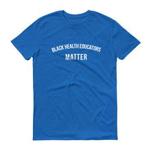 Load image into Gallery viewer, Black Health Educators Matter - Unisex Short-Sleeve T-Shirt