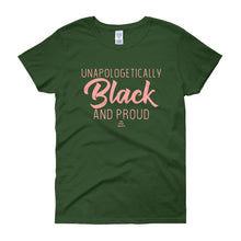 Load image into Gallery viewer, Unapologetically Black and Proud 2 - Women's short sleeve t-shirt
