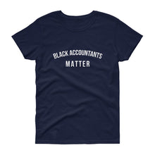 Load image into Gallery viewer, Black Accountants Matter - Women's short sleeve t-shirt