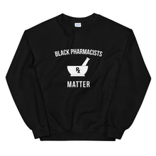 Load image into Gallery viewer, Black Pharmacists Matter - Unisex Sweatshirt