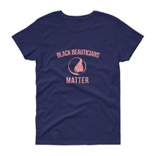 Load image into Gallery viewer, Black Beauticians Matter - Women's short sleeve t-shirt