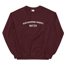 Load image into Gallery viewer, Black Occupational Therapists Matter - Unisex Sweatshirt