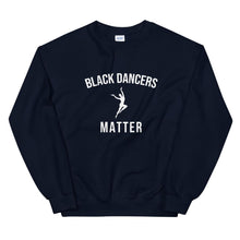 Load image into Gallery viewer, Black Dancers Matter - Unisex Sweatshirt