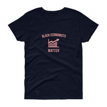 Load image into Gallery viewer, Black Economists Matter - Women's short sleeve t-shirt