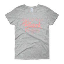 Load image into Gallery viewer, Unapologetically Black and Proud 2 - Women's short sleeve t-shirt