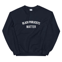 Load image into Gallery viewer, Black Publicists Matter - Unisex Sweatshirt