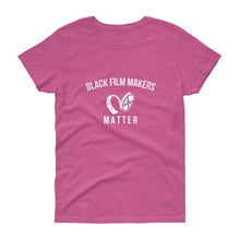Load image into Gallery viewer, Black Film Makers Matter - Women's short sleeve t-shirt