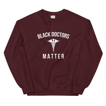 Load image into Gallery viewer, Black Doctors Matter - Unisex Sweatshirt