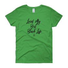Load image into Gallery viewer, Livin' My Best Black Life - Women's short sleeve t-shirt