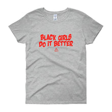Load image into Gallery viewer, Black girls Do It Better - Women's short sleeve t-shirt