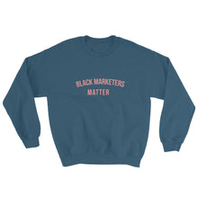 Load image into Gallery viewer, Black Marketers Matter - Sweatshirt