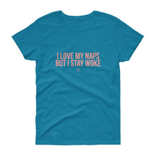 Load image into Gallery viewer, I Love My Naps But I Stay Woke - Women's short sleeve t-shirt