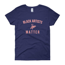 Load image into Gallery viewer, Black Artists Matter - Women's short sleeve t-shirt