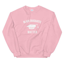 Load image into Gallery viewer, Black Graduates Matter - Unisex Sweatshirt