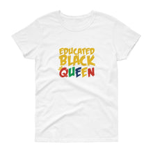 Load image into Gallery viewer, Educated Black Queen - Women's short sleeve t-shirt
