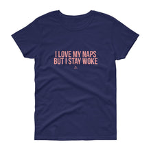 Load image into Gallery viewer, I Love My Naps But I Stay Woke - Women's short sleeve t-shirt