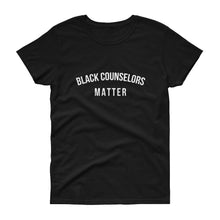 Load image into Gallery viewer, Black Counselors Matter - Women's short sleeve t-shirt