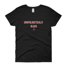 Load image into Gallery viewer, Unapologetically Black - Women&#39;s short sleeve t-shirt
