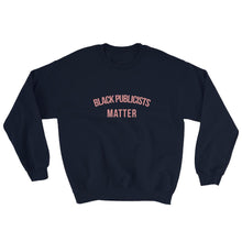 Load image into Gallery viewer, Black Publicists Matter - Sweatshirt