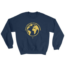 Load image into Gallery viewer, Black Women Make The World Go Round - Sweatshirt