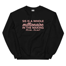 Load image into Gallery viewer, Sis Is A Whole Millionaire - Sweatshirt