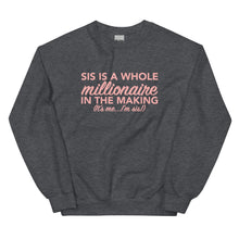Load image into Gallery viewer, Sis Is A Whole Millionaire - Sweatshirt