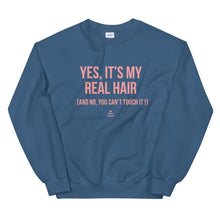 Load image into Gallery viewer, Yes, Its My Real Hair (And no, you can't touch it) - Sweatshirt