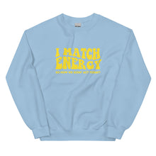 Load image into Gallery viewer, I Match Energy (yellow) - Sweatshirt