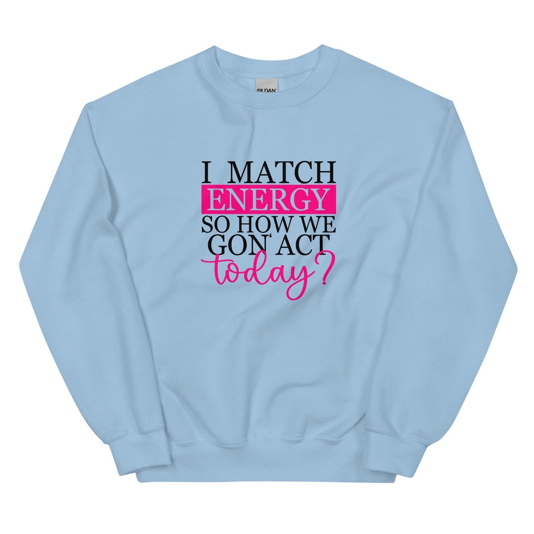 I Match Energy (Pink) - Sweatshirt